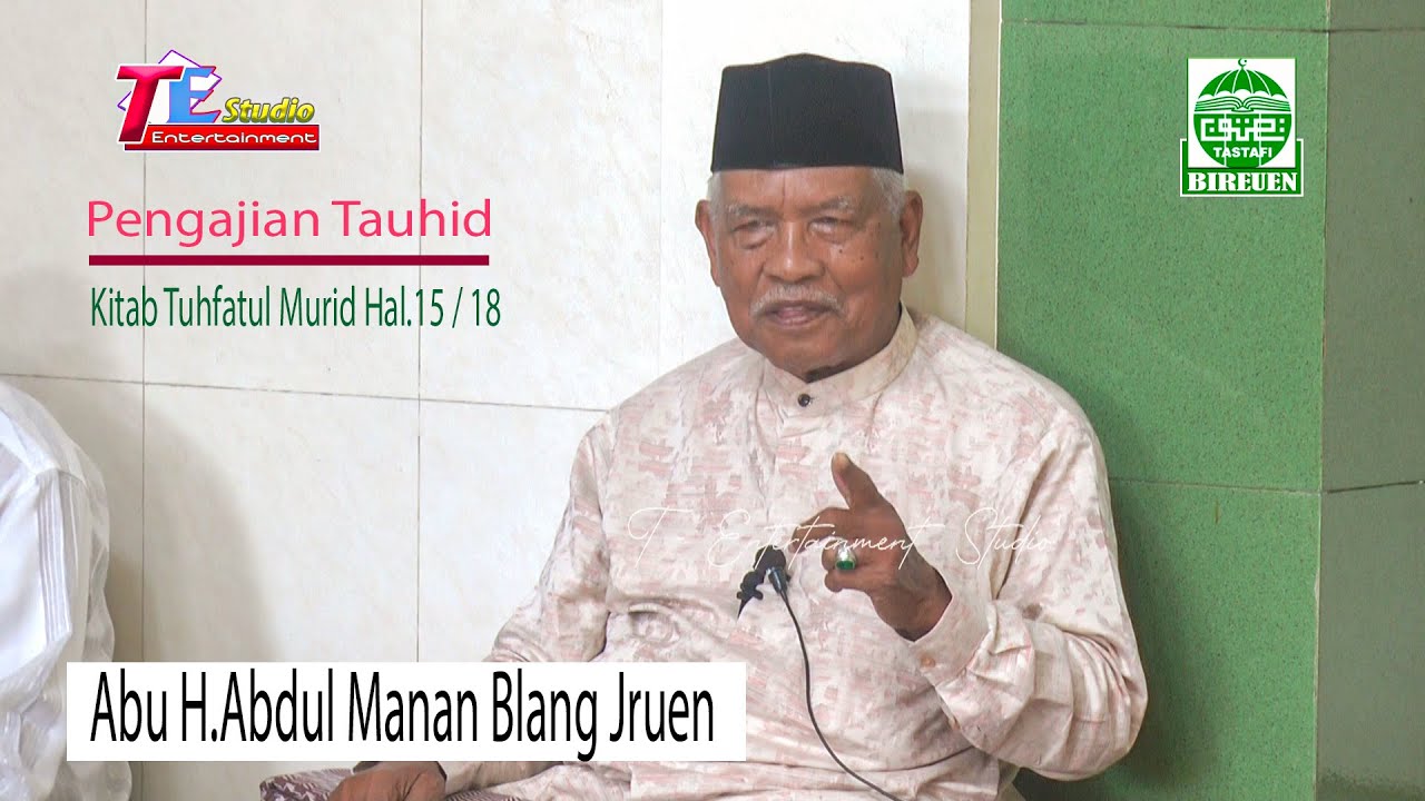 Pengajian Tastafi Kitab Tauhid Tuhfatul Murid I Abu H.Abdul Manan Blang Jruen
