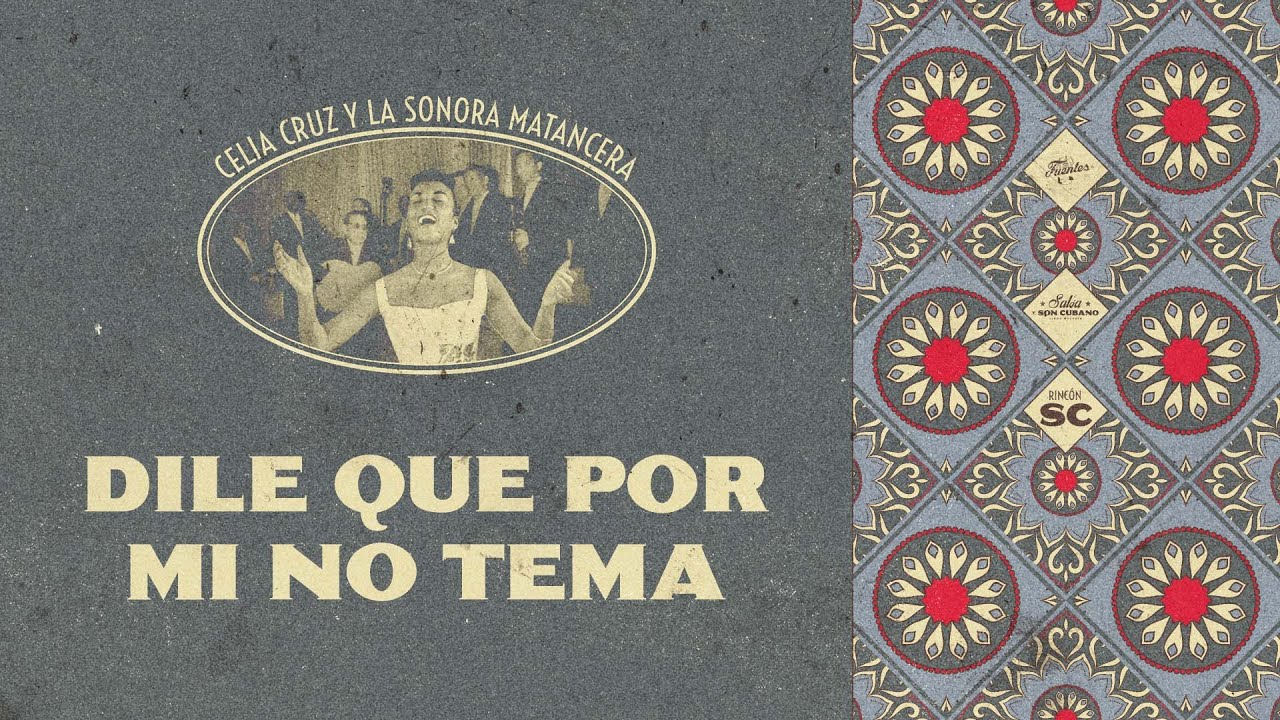 Dile Que Por Mi No Tema - Celia Cruz y La Sonora Matancera (Letra) | Son Cubano
