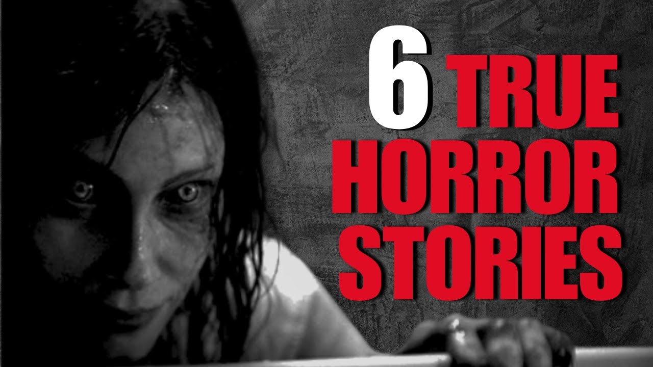 6 TRUE Horror Stories