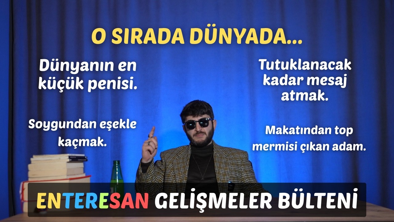 Olanlar 6: Enteresan Gelişmeler Bülteni | Dünyadan Absürt Şeyler