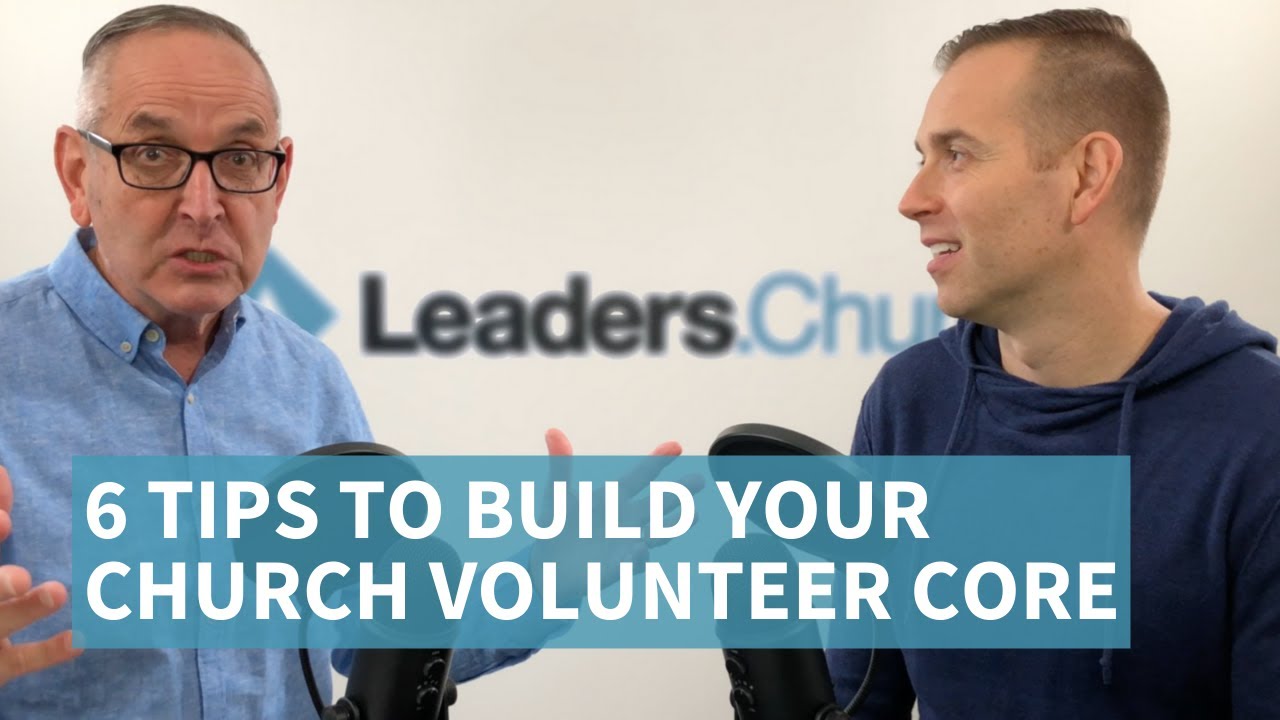 002 - 6 Tips to Build Your Church Volunteer Core