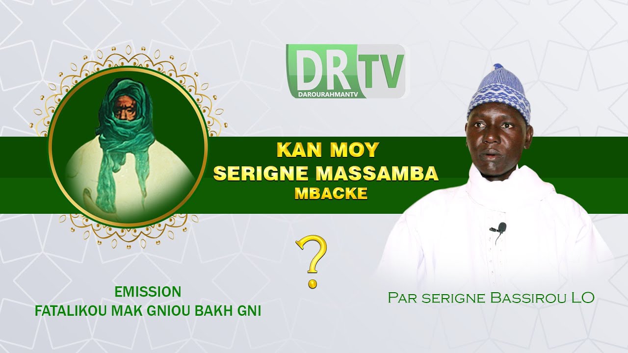 Kan Moy Serigne Massamba Mbacké? Par Serigne Bassirou LO