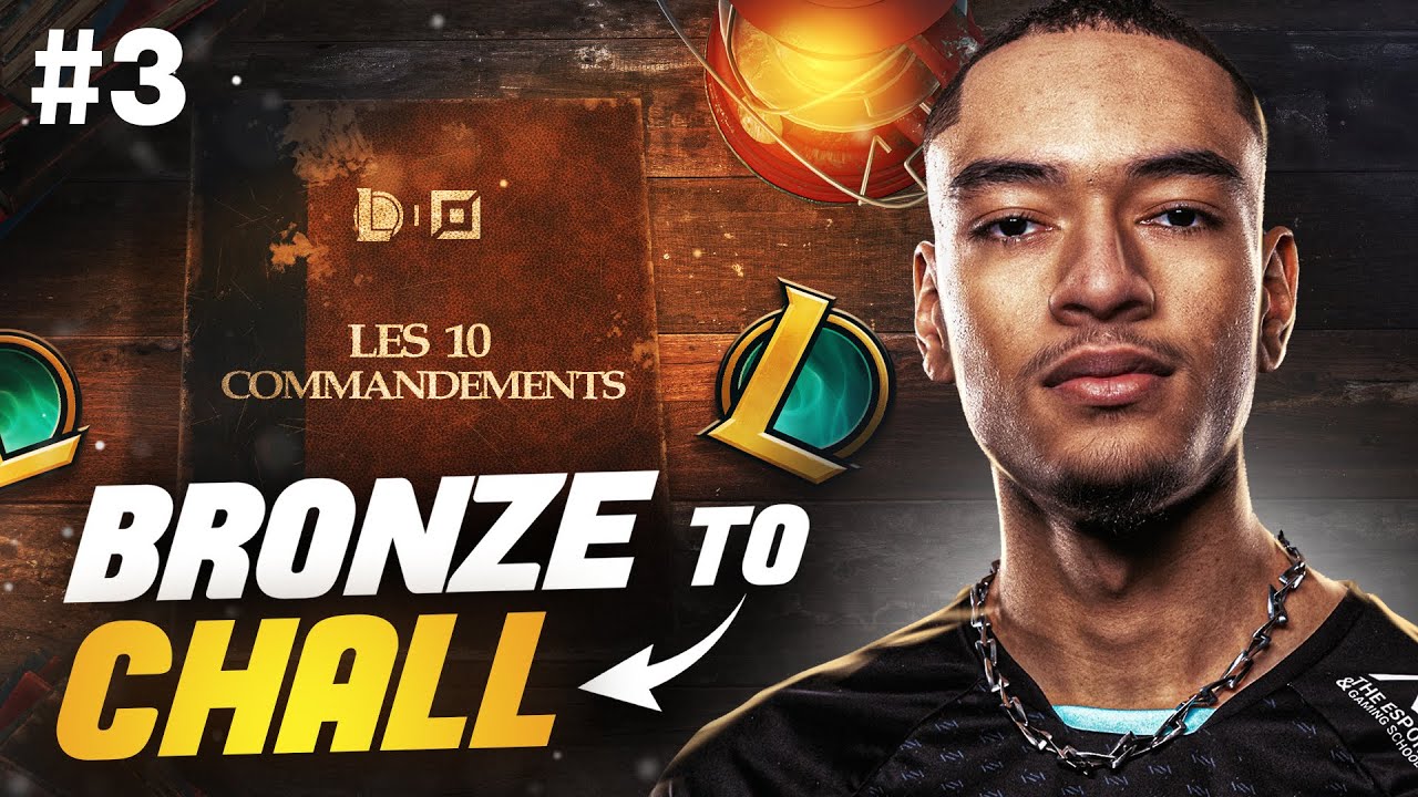 Monter en ELO RAPIDEMENT avec les 10 COMMANDEMENTS ! &ndash; Bronze to Chall #3