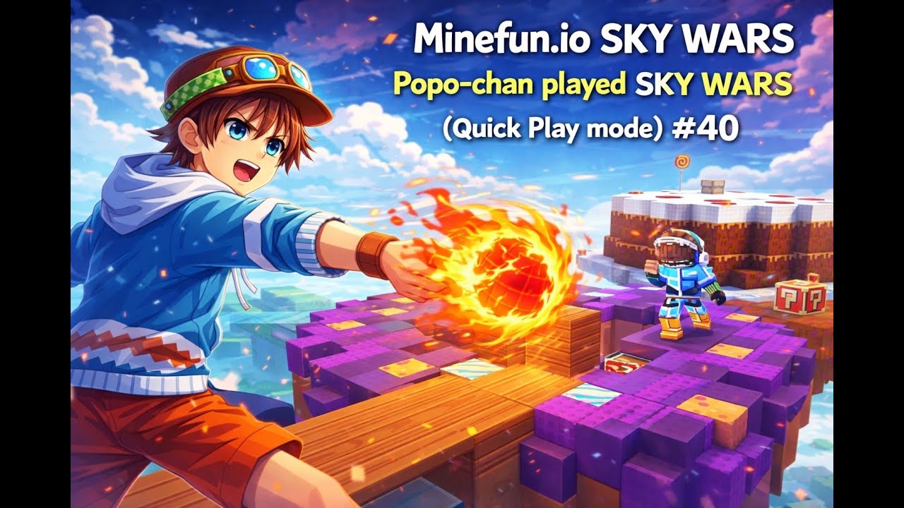 Minefun.io SKY WARS  Popo-chan played SKY WARS (Quick Play mode) #40 ポポちゃんスカイウォーズを凸!! #40