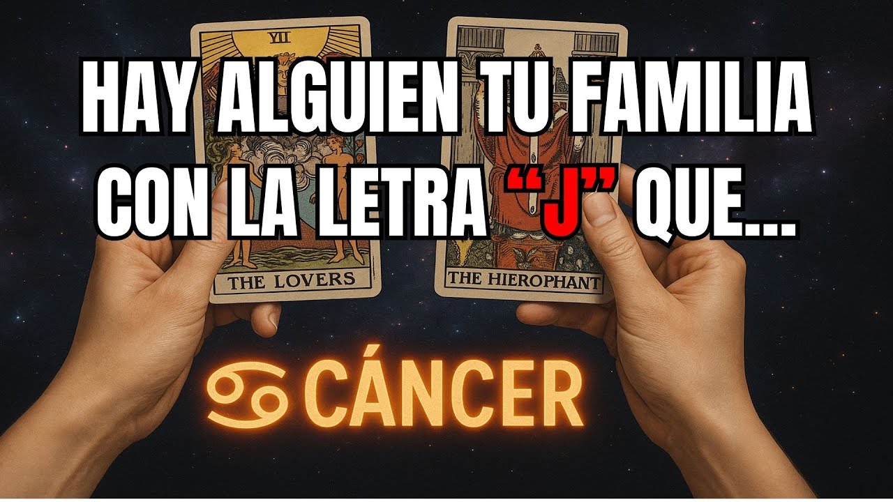 CÁNCER ♋ 😱 HAY ALGUIEN DE TU FAMILIA CON LA LETRA “J” 🕯️ VA A PASAR ALGO CON ÉL… 😨 VOY A REVELARTE 🔮