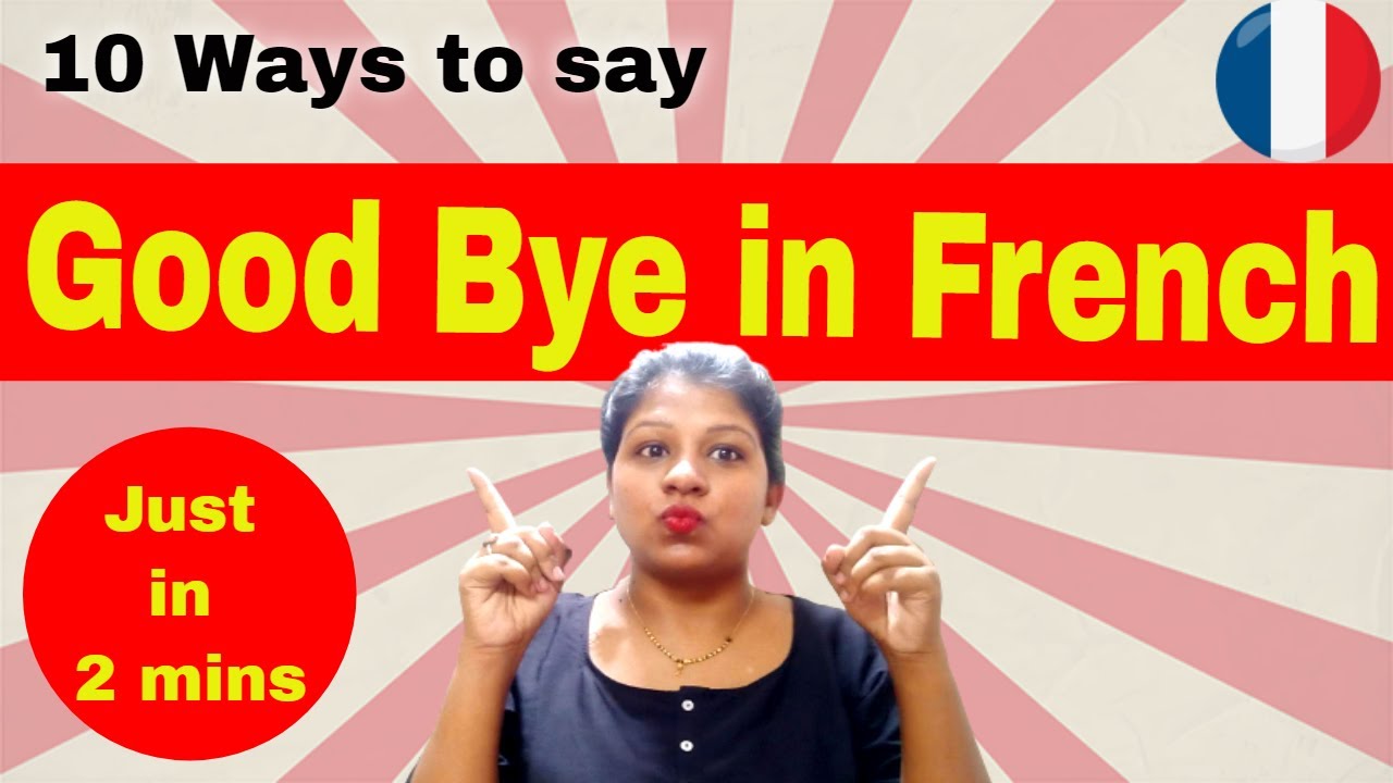 How to Say Goodbye in French - You must know