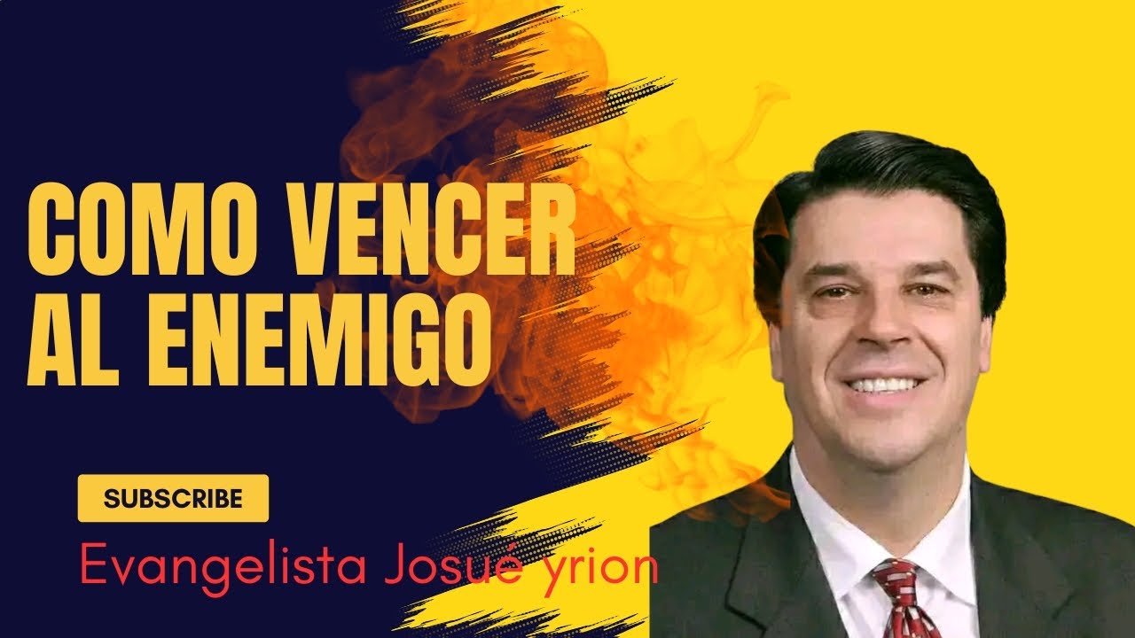 Cómo Tener la Victoria y Vencer al Enemigo – Mensaje Poderoso de Josué Yrion