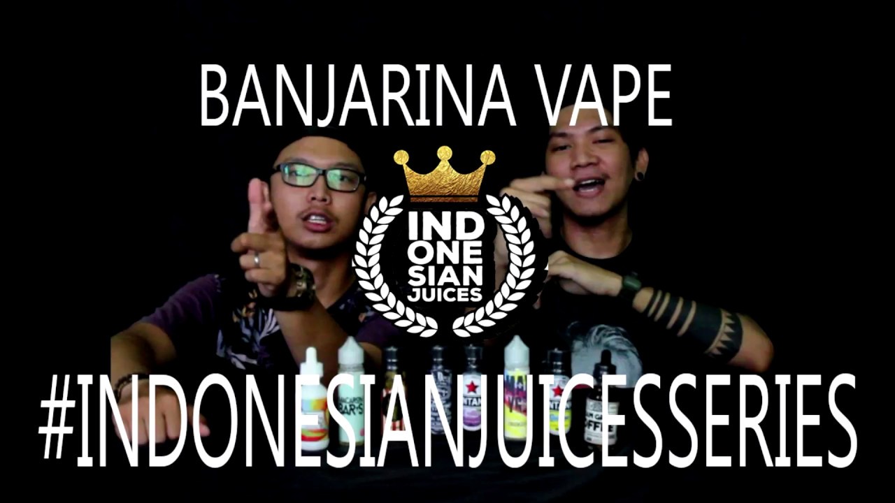 BANJARINA VAPE - INDONESIAN JUICES - #INDONESIANJUICESERIES
