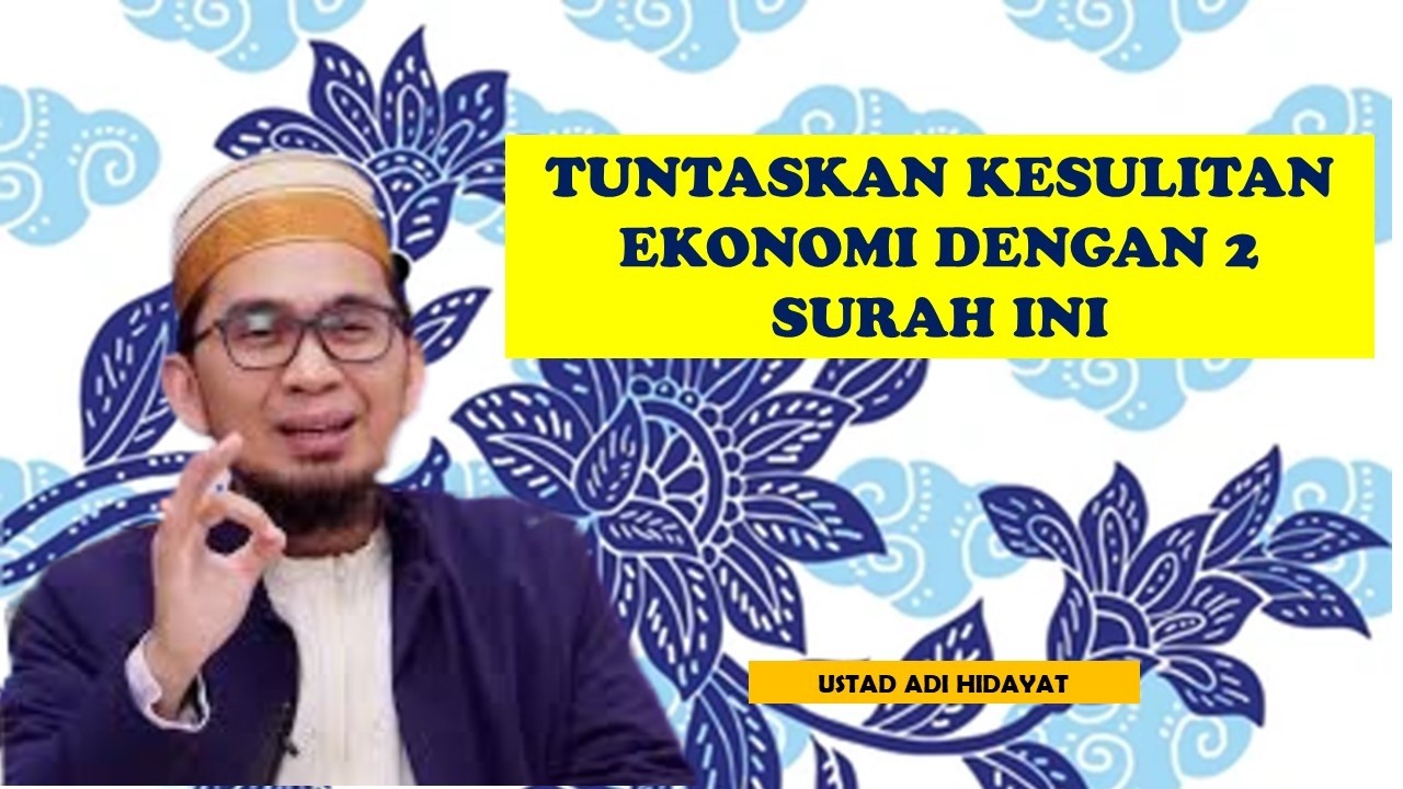 TUNTASKAN KESULITAN EKONOMI DENGAN 2 SURAH INI ||  USTADZ ADI HIDAYAT