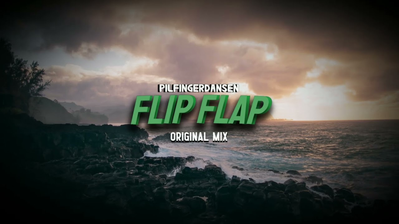 Pilfingerdansen - FLIP FLAP (ORIGINAL MIX) 2024