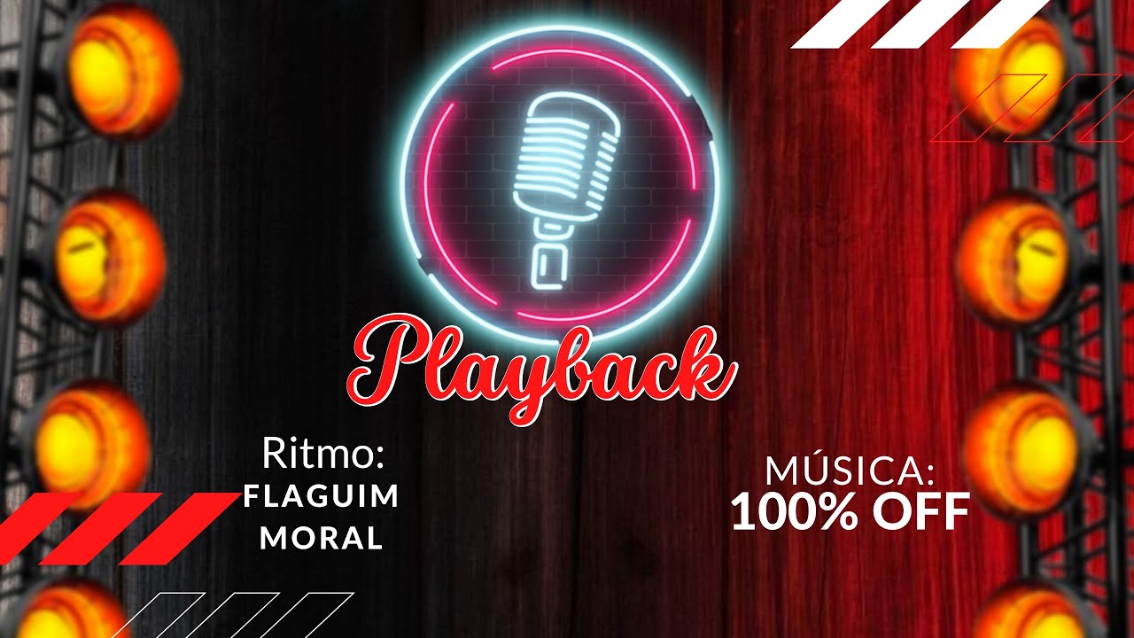 PLAYBACK: 100% OFF, Flaguim Moral, Tom Original. Ritmo: FLAGUIM MORAL.