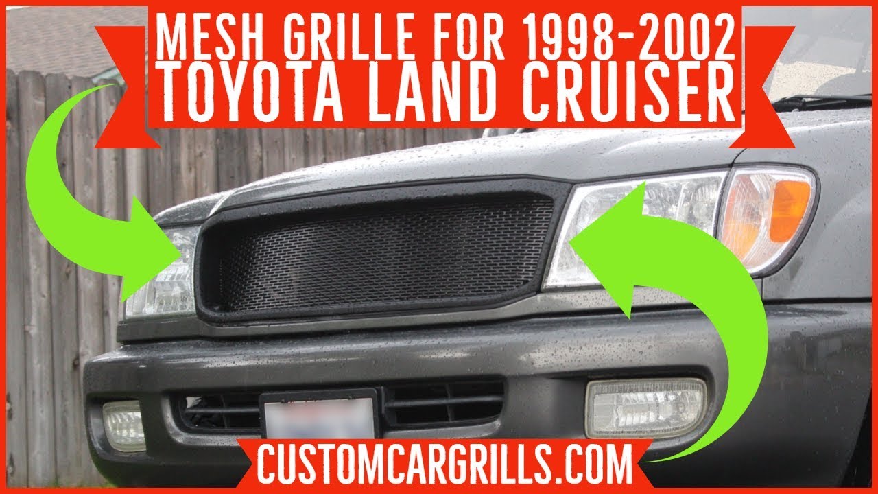 Satoshi Mesh Grill for Toyota Land Cruiser 1998-2002 How-To by customcargrills.com