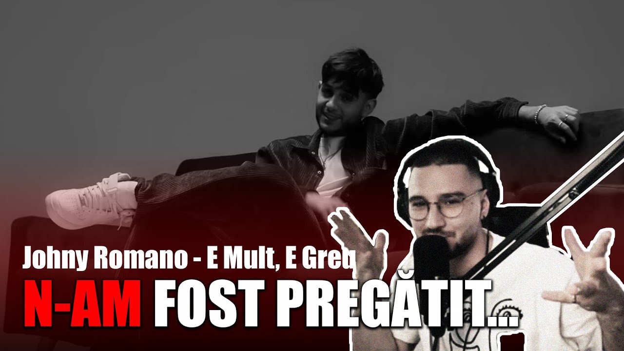 🔥 REACȚIE GREA: Johny Romano – E Mult, E Greu | Chiar așa greu?