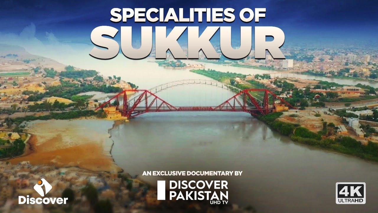 Specialities of Sukkur City | Discover Pakistan #Sukkur #Pakistan