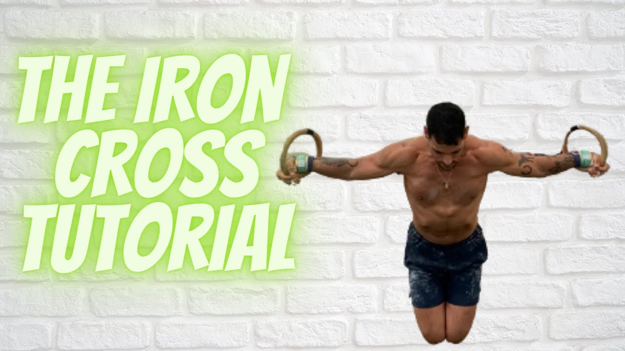 The Best Iron Cross Tutorial (Prerequisites/Technique/Progressions/Programming/Accessories)