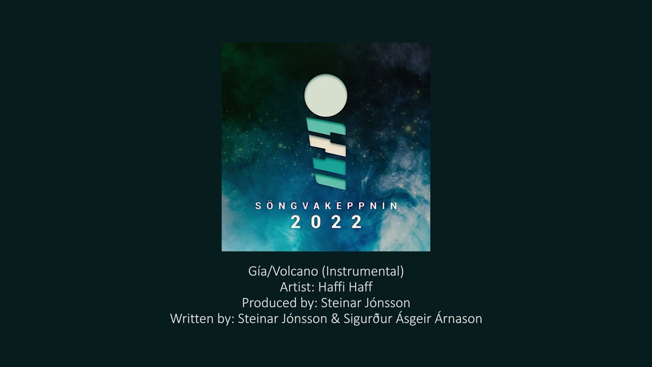 G&iacute;a/Volcano (Instrumental) - Haffi Haff - S&ouml;ngvakeppnin 2022