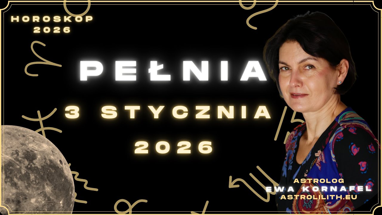 🌔🌕🌖PEŁNIA 3 stycznia 2026 | „Wspomóż, dopomóż wyjątku…” | ASTROLOGIA | Ewa Kornafel