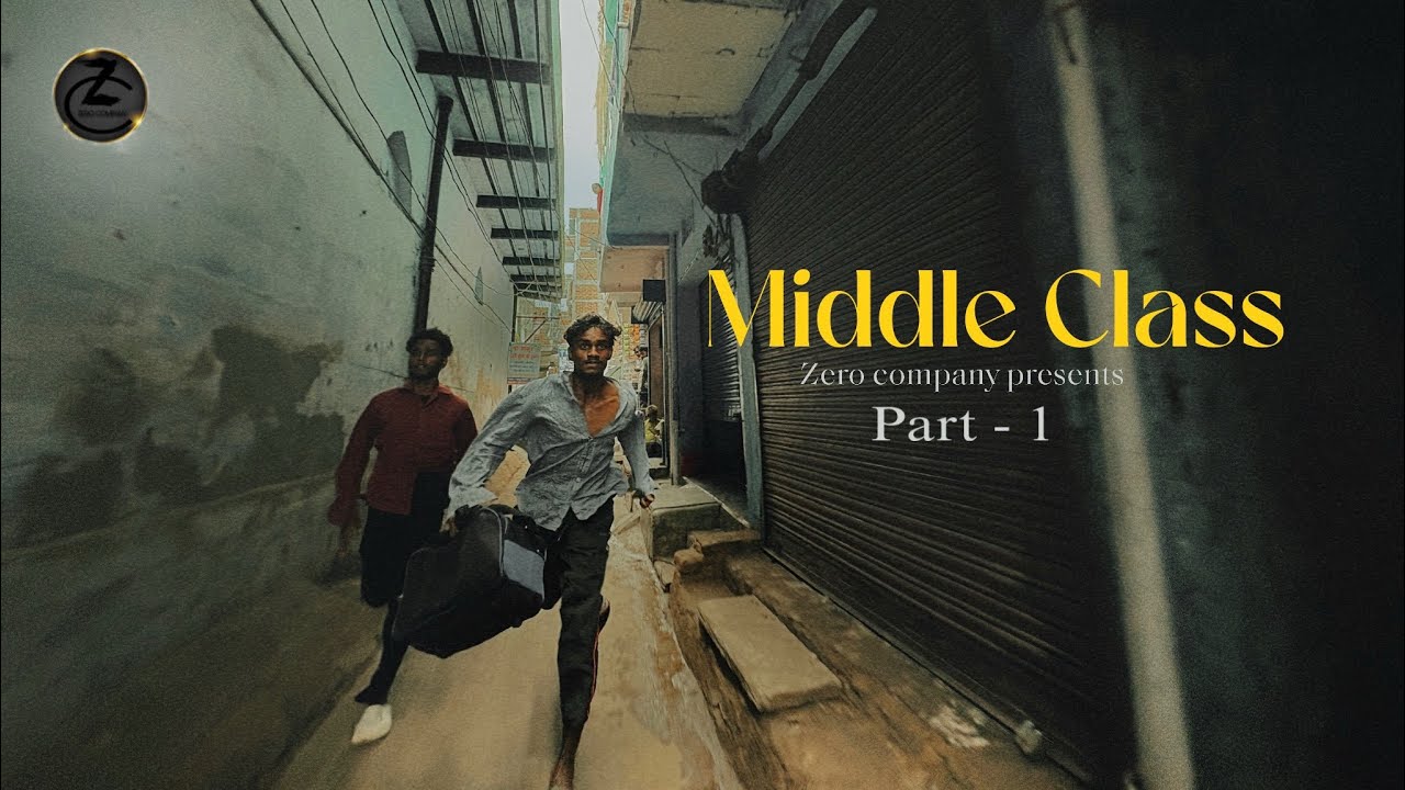Middle Class | Part 1 | मिडिल क्लास | zero company | 