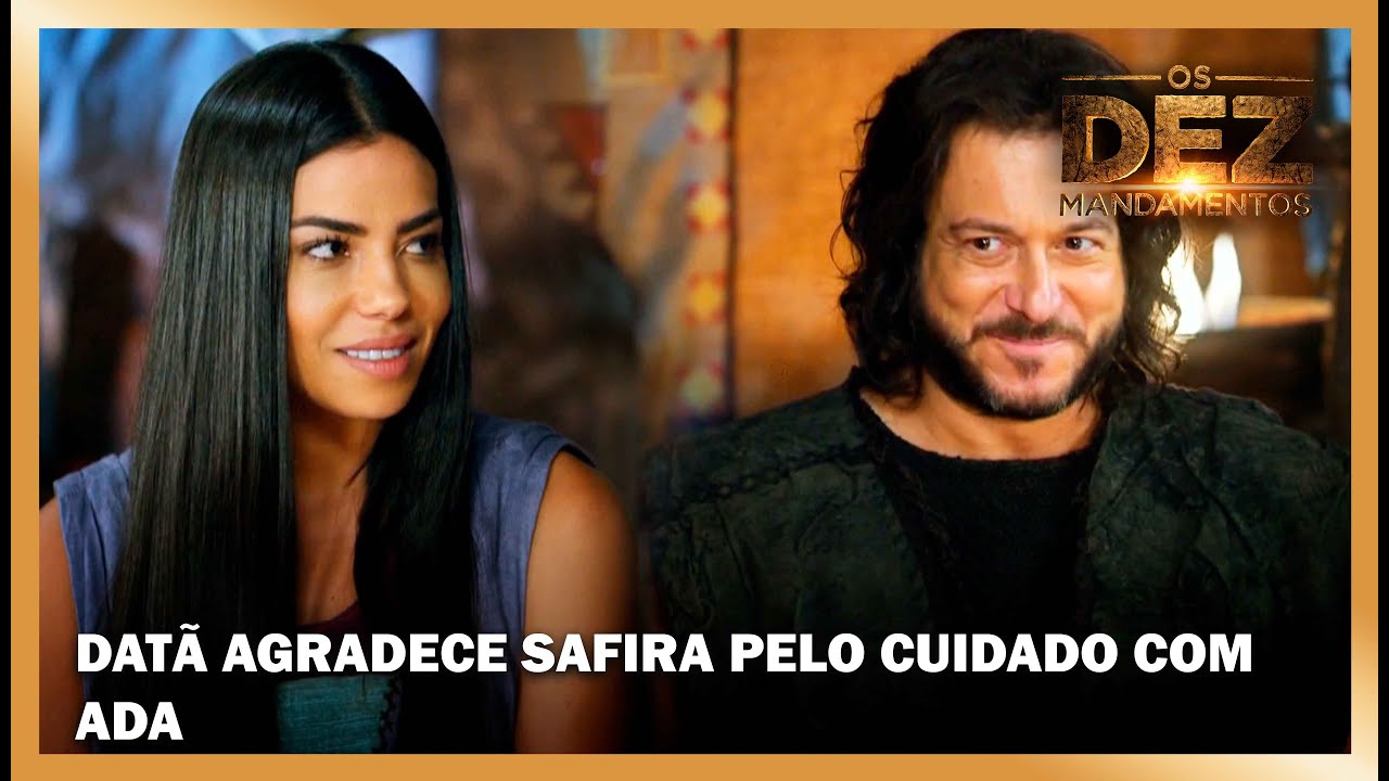 Datã agradece Safira pelo cuidado com Ada | OS DEZ MANDAMENTOS