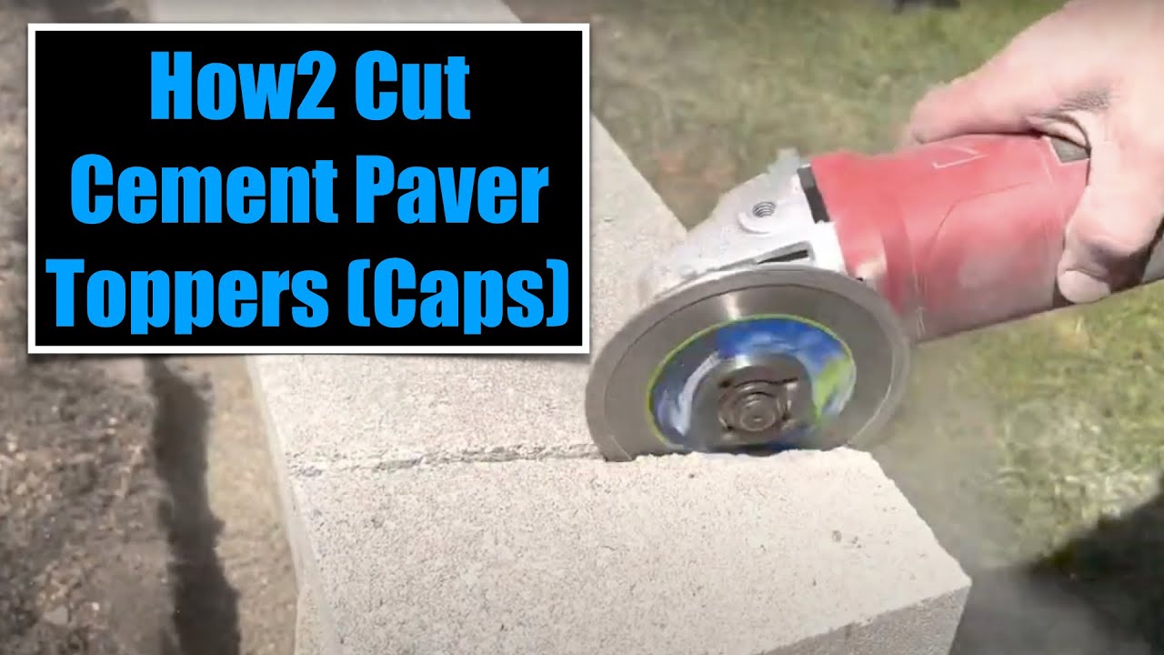 DIY How2 Cut Cement Paver Caps for Retaining Wall Using Norton Diamond Cutter Blades w/Angle Grinder