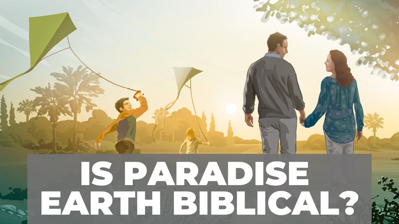Is Paradise Earth Biblical?