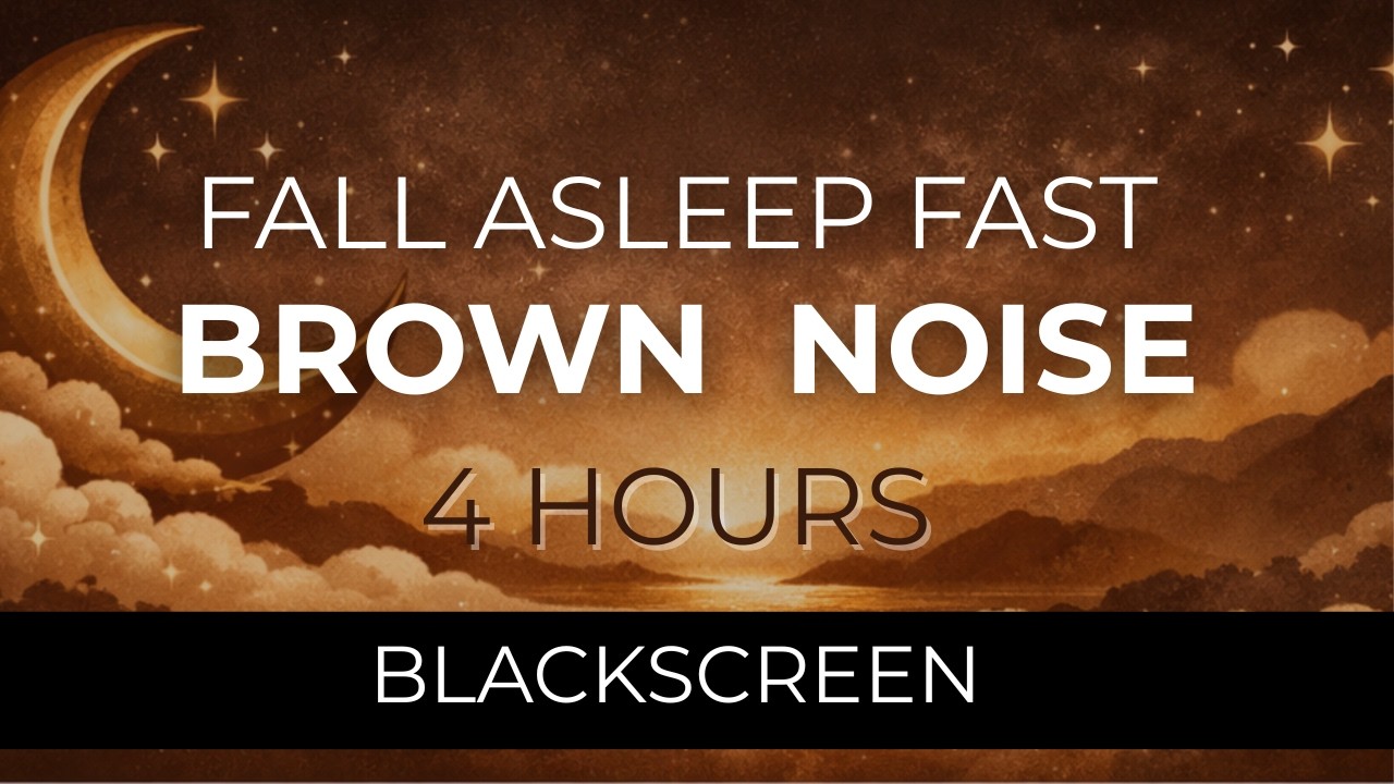 4 Hours Brown Noise to Fall Asleep Fast – Black Screen in 5 Seconds