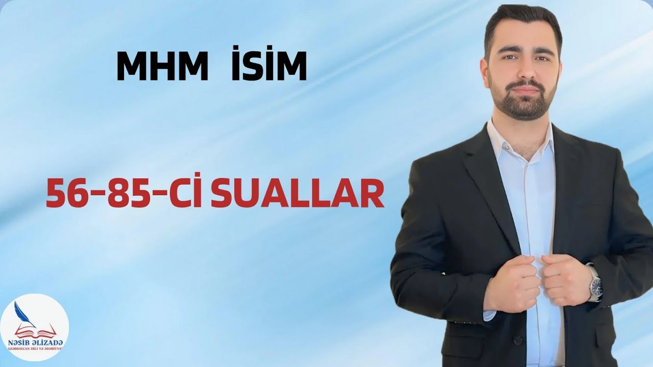 MHM / İSİM / 56-85-Cİ SUALLAR / ƏLAQƏ : 055 889 44 59