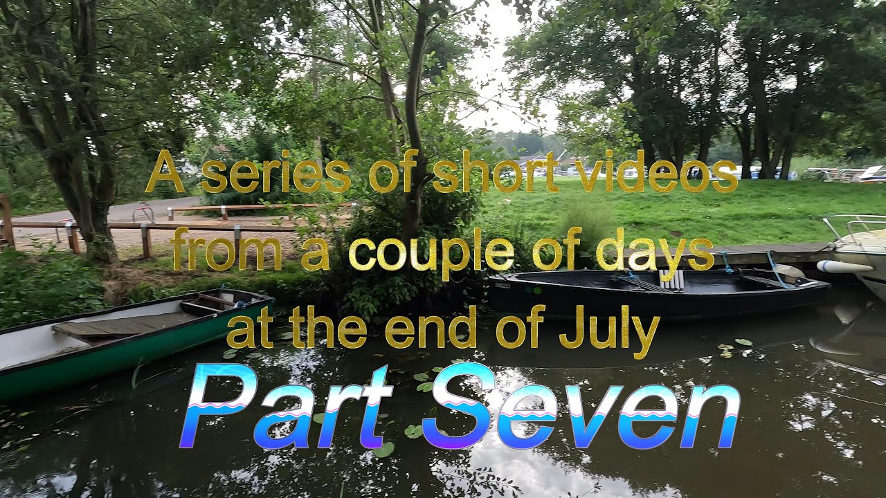 Norfolk Broads July 2024 - Dave & Christine Have A Quickie Part Seven