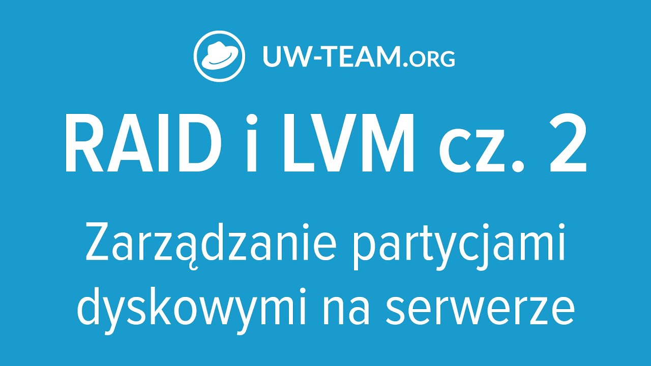 RAID i LVM cz. 2 - Zarządzanie partycjami dyskowymi na serwerze | Teoria Administracji Serwerami