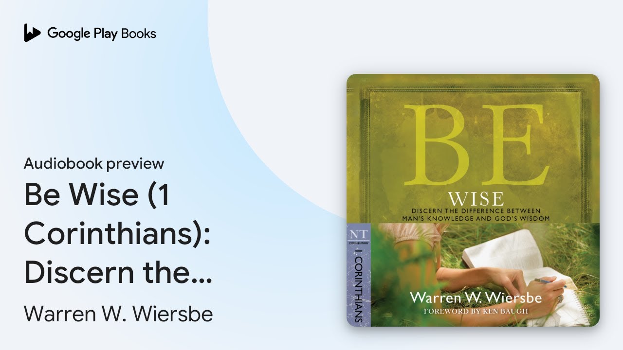 Be Wise (1 Corinthians): Discern the Difference… by Warren W. Wiersbe · Audiobook preview