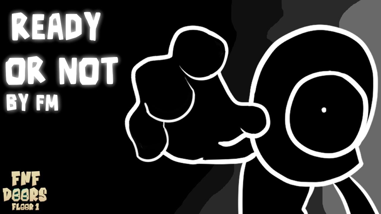 READY OR NOT | FNF:DOORS F1 OST