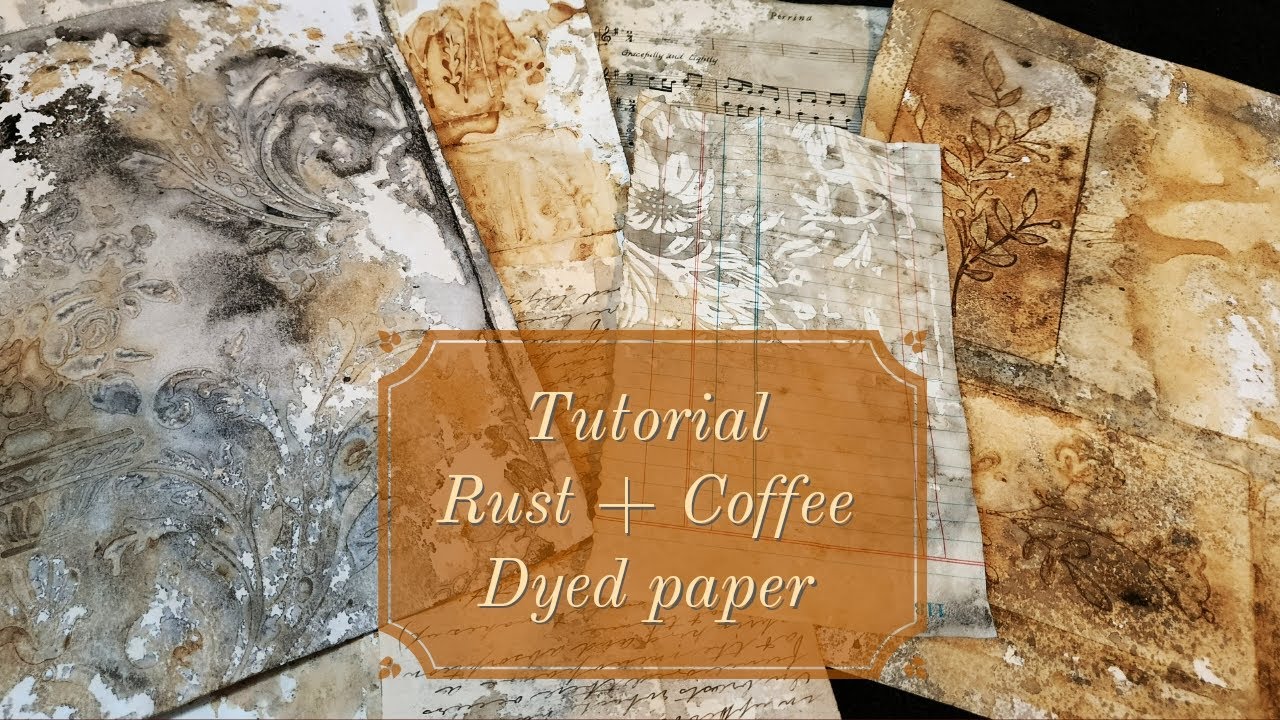 Tutorial: Rust and Coffee dyed paper as requested 💛