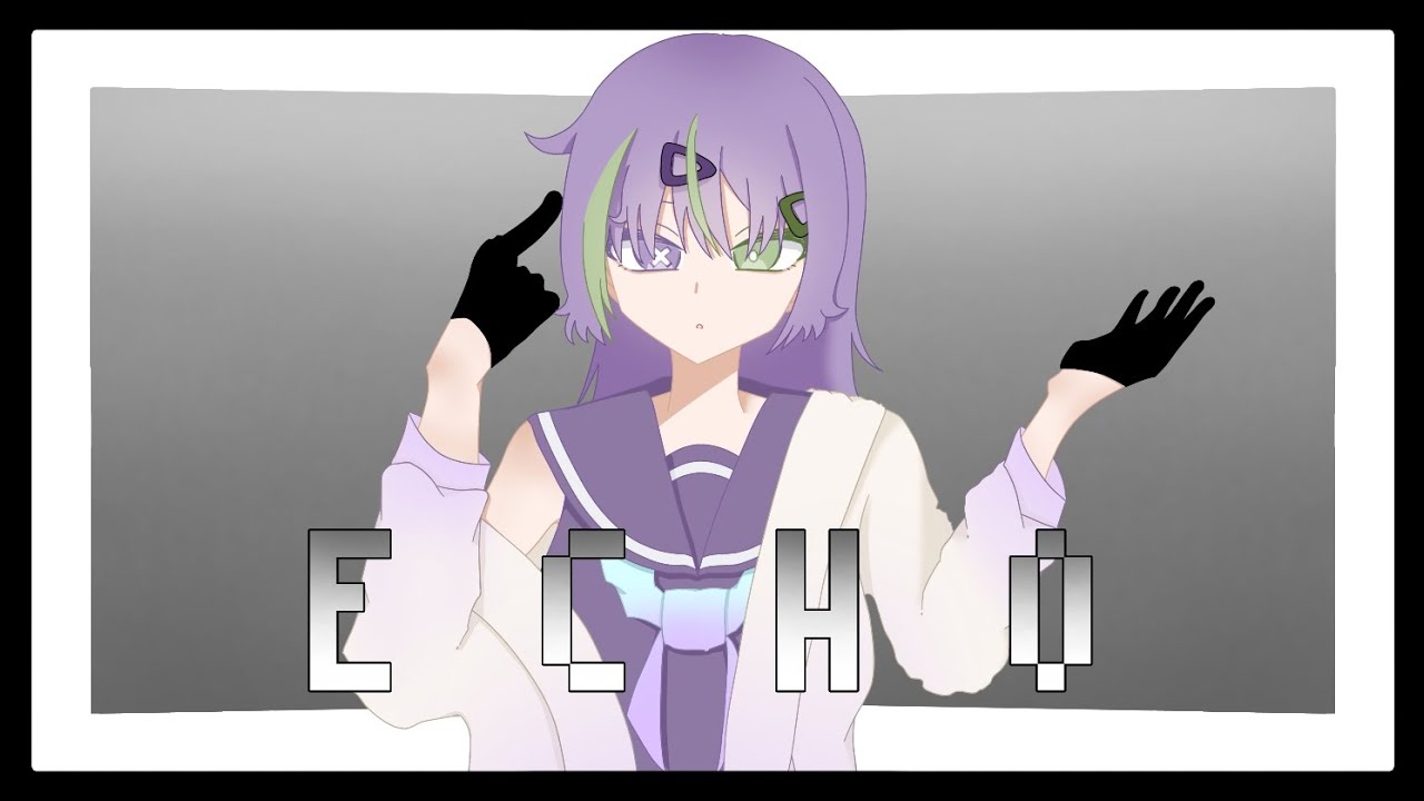 【オリジナルМV】ECHO／Crusher【如月音夢】
