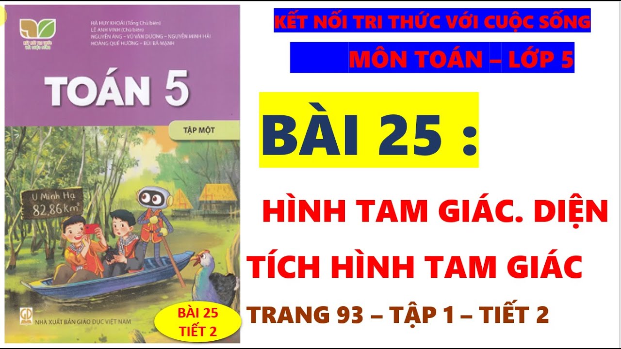 LỚP 5 | Bài 25 | HÌNH TAM GIÁC. DIỆN TÍCH HÌNH TAM GIÁCTRANG 93 – TẬP 1 – TIẾT 2
