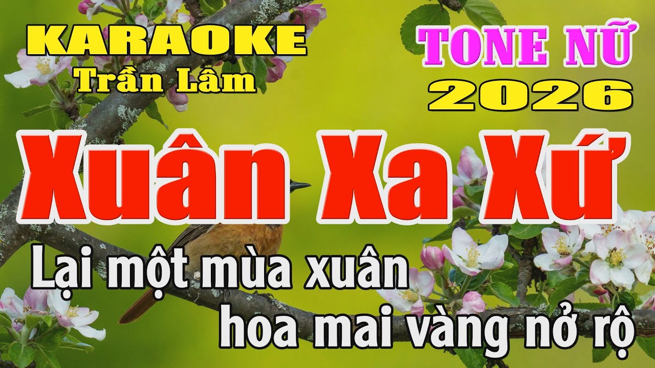 Karaoke Xuân Xa Xứ Tone Nữ ( Mi giáng thứ ) Karaoke Trần Lâm