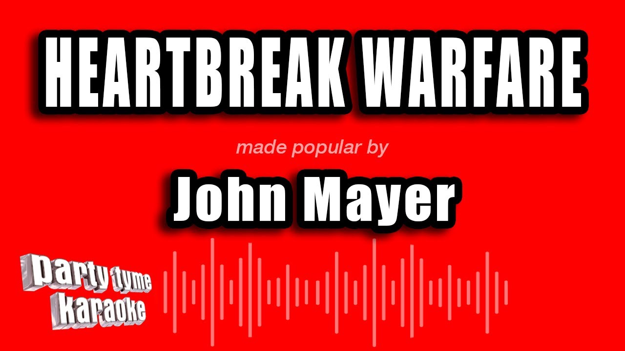 John Mayer - Heartbreak Warfare (Karaoke Version)