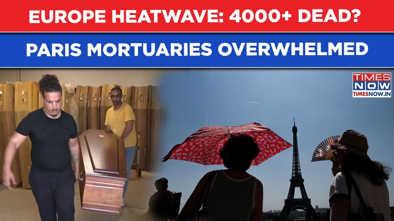 Europe Heatwave: 4000+ Dead? Paris Mortuaries Overwhelmed As Record Temp Leaves France In Distress