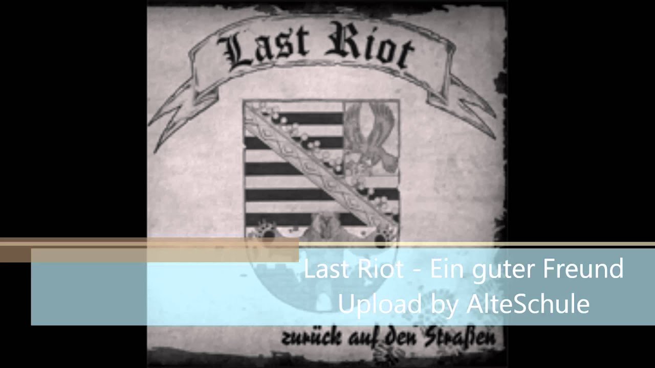 Last Riot  Ein Guter Freund