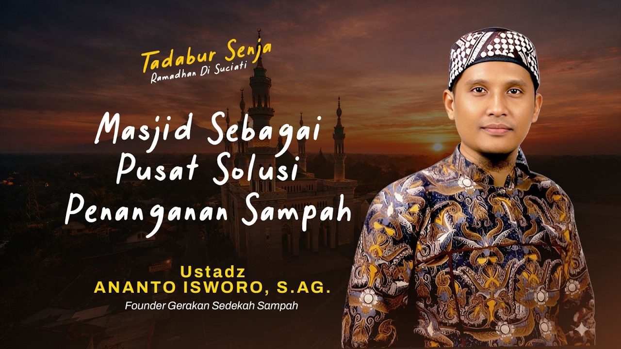 🔴 LIVE • Masjid Sebagai Pusat Solusi Penanganan Sampah | Ustadz Ananto Isworo, S.Ag.