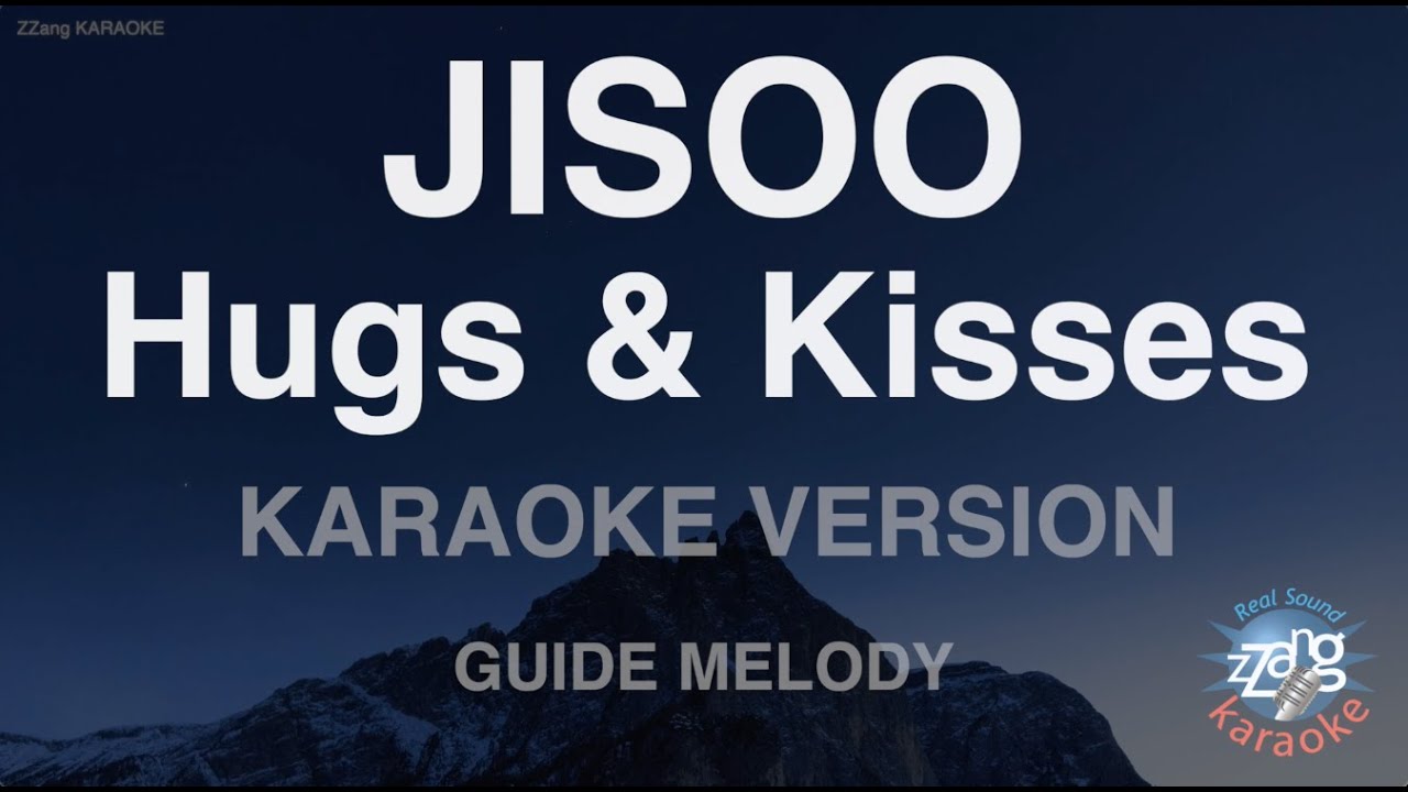 JISOO-Hugs & Kisses (Melody) (Karaoke Version)