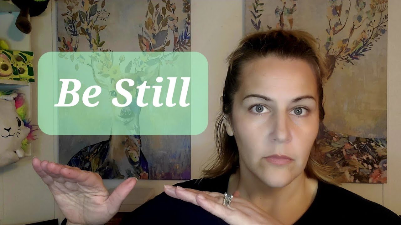 Be Still