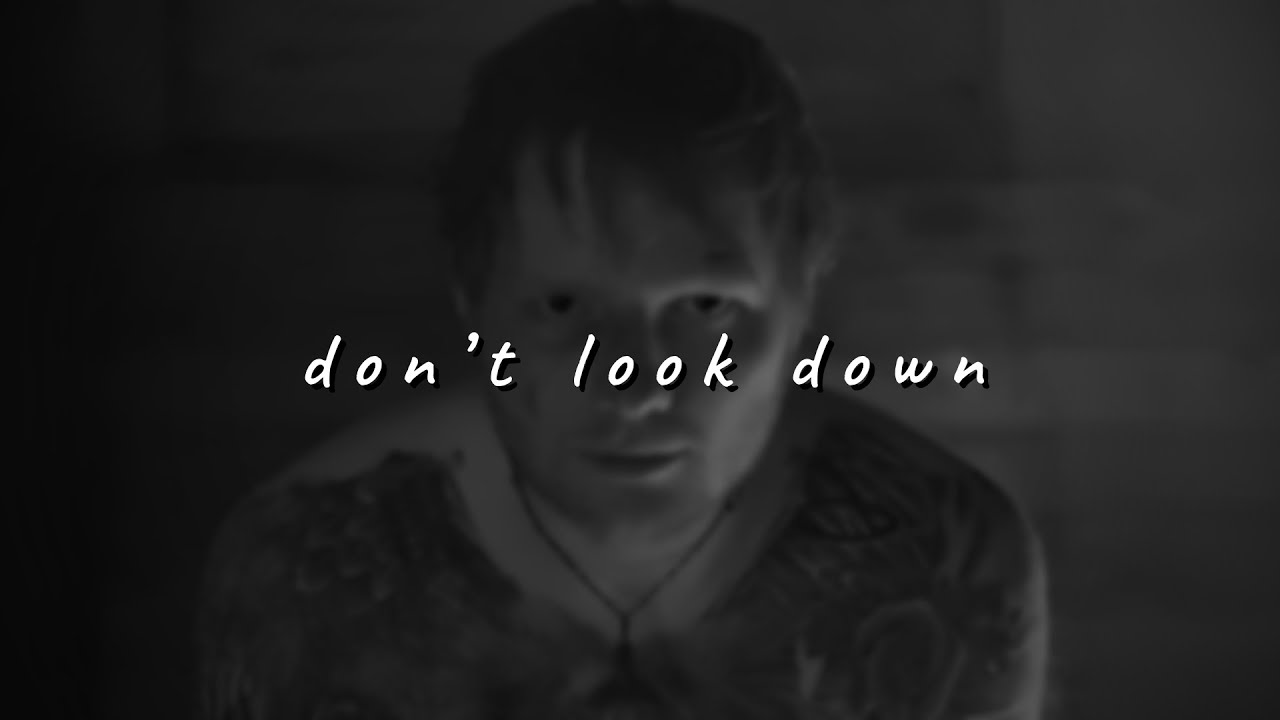 ed sheeran - don’t look down (slowed + reverb)