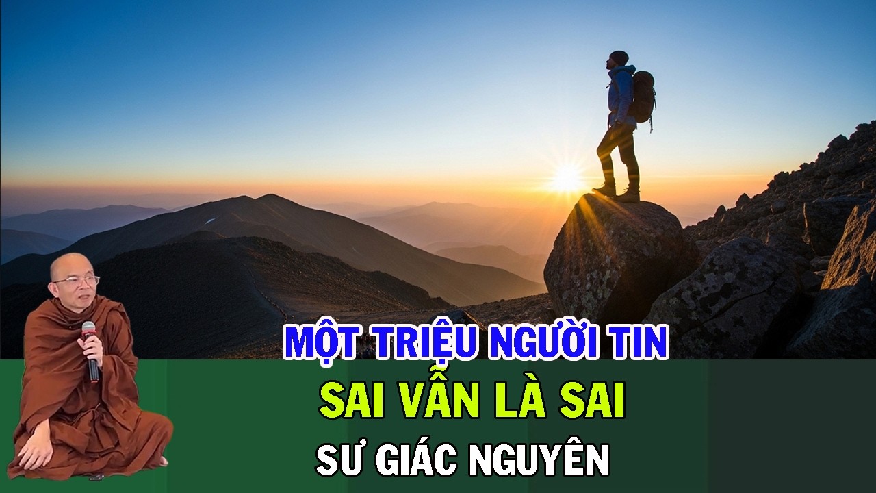 Một Triệu Người Tin Sai Vẫn Là Sai – Bài Học Đánh Thức Trí Tuệ | Sư Giác Nguyên | Sư Toại Khanh