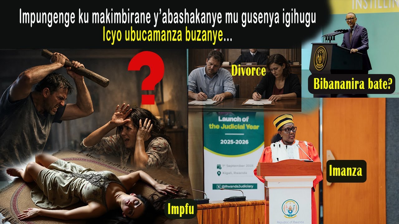 Sinkigushaka💔Amakimbirane, Impfu, Gatanya: Umuryango mu Rwego rw’Ubucamanza_Ibibazo by’Abashakanye