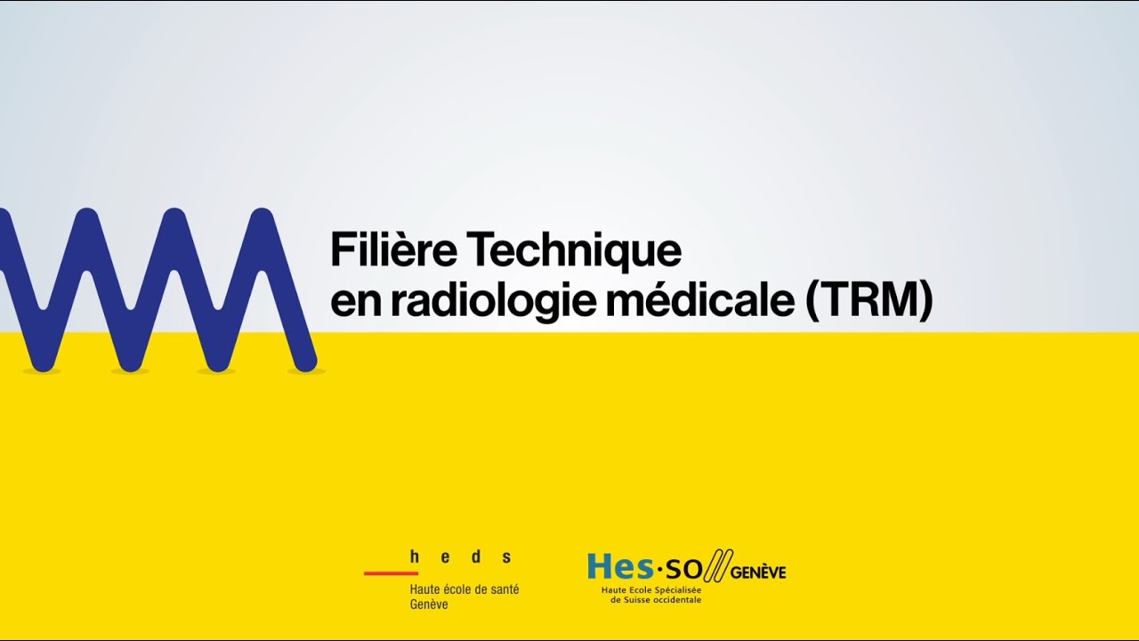 Présentation filière Technique en radiologie médicale - Haute école de santé Genève