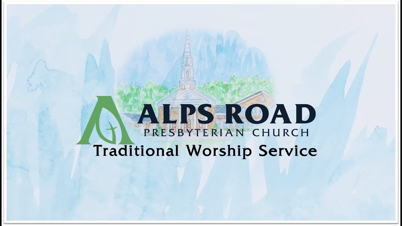 2/15/2026 Traditional Worship Service, 11:00 AM, Alps Road Presbyterian Church