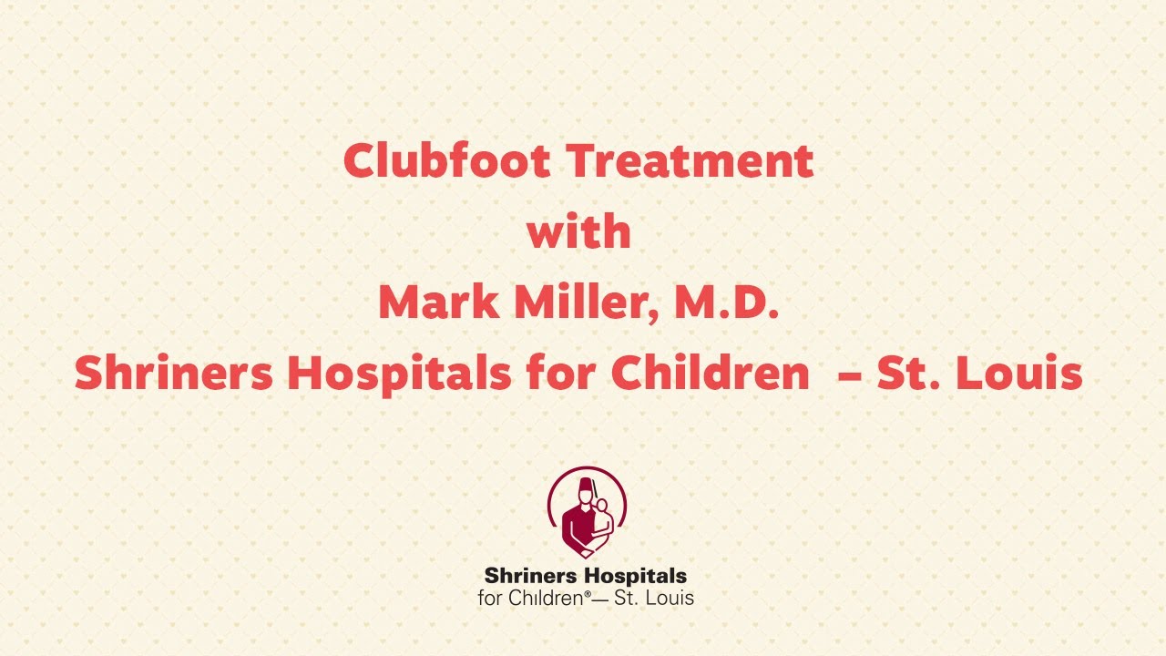 Clubfoot Treatment at Shriners Hospitals for Children