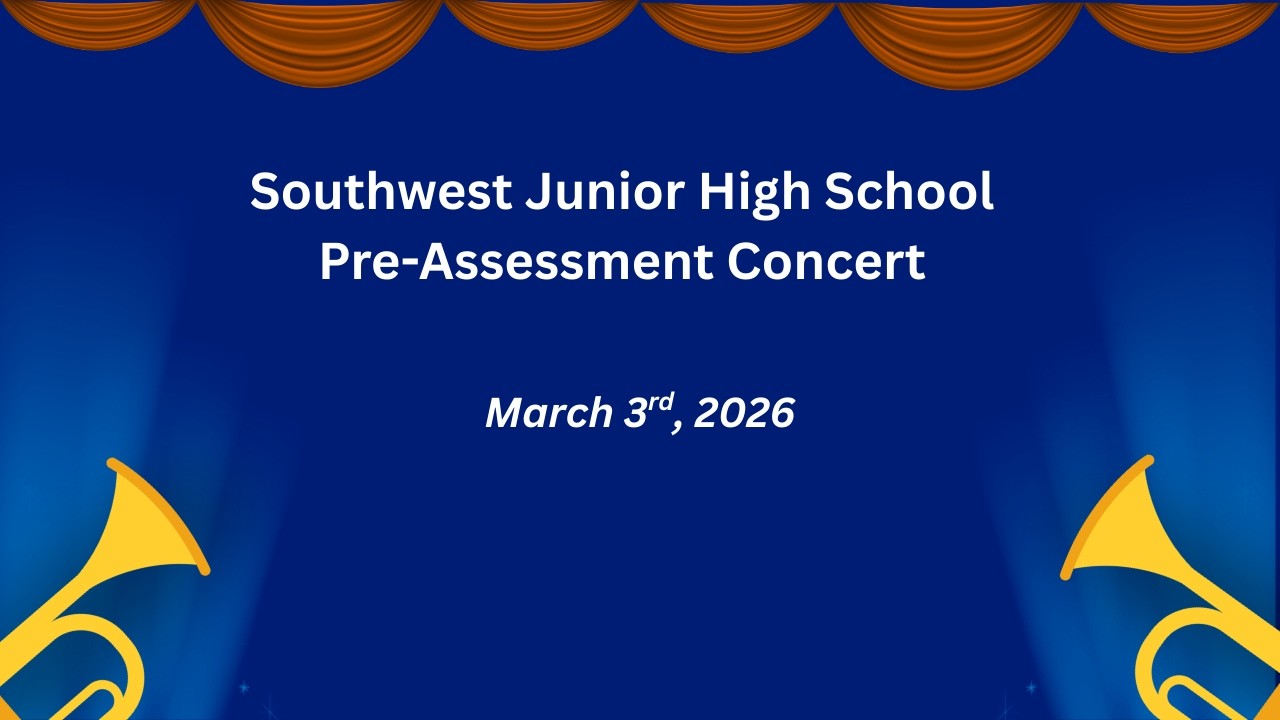 Southwest Junior High | 2026 Pre-Assessment Concert