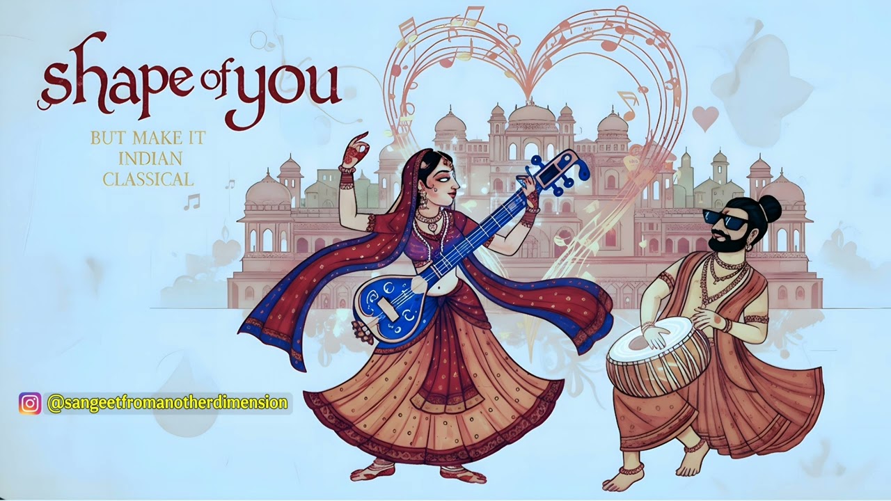 shape of you but make it indian classical (instrumental)