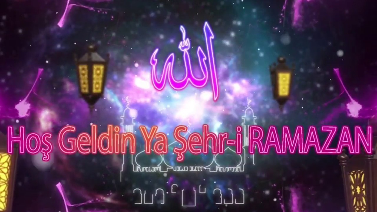 hoşgeldin şehrullah, hoşgeldin şehr-u ramazan